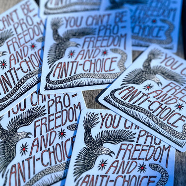 Can't Be Pro-Freedom & Anti-Choice Sticker | matte vinyl