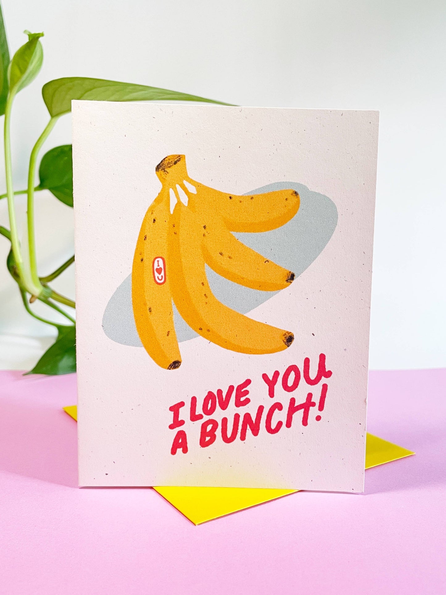 I Love You A Bunch! Banana Fruit Greeting Card