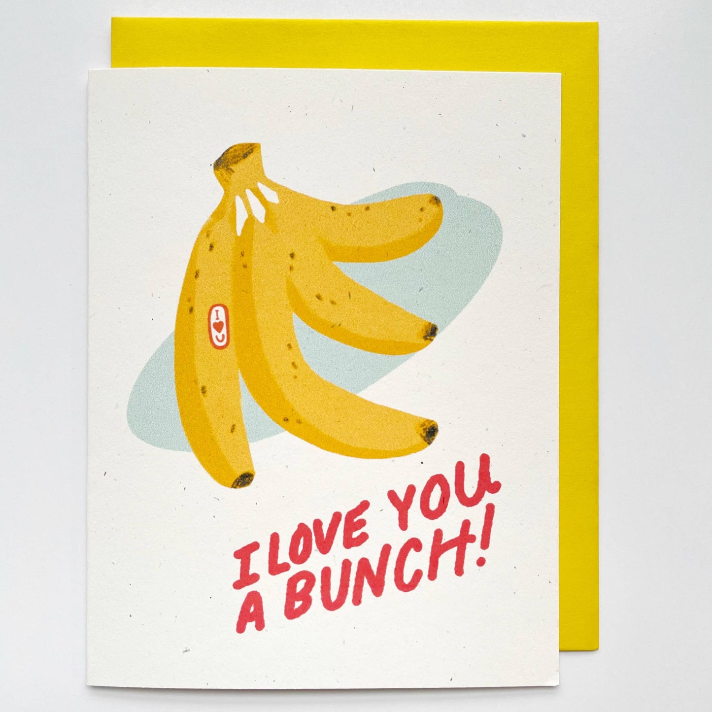 I Love You A Bunch! Banana Fruit Greeting Card