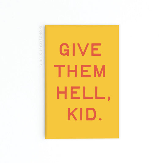 Give Them Hell Kid Rectangle Magnet