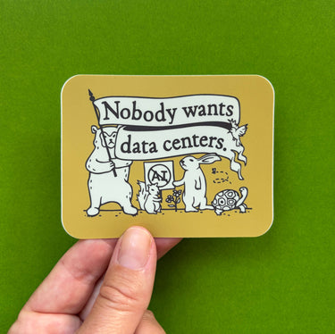 Nobody Wants Data Centers ft. Woodland Creatures Vinyl Decal