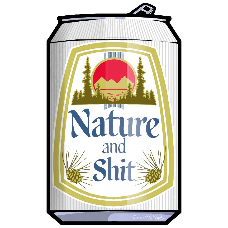 Nature And Shit Beer Can Stickers