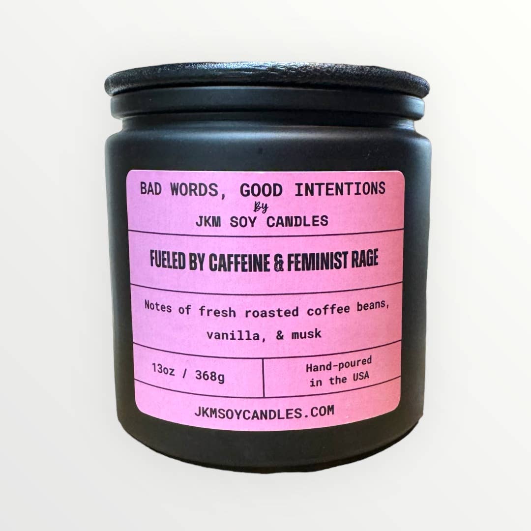 Fueled by Caffeine & Feminist Rage Fresh - BWGI