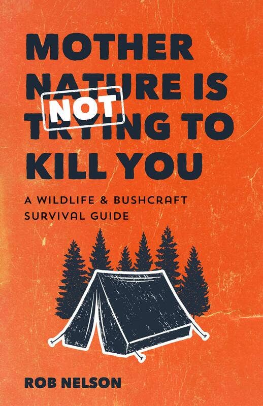 Mother Nature is Not Trying to Kill You