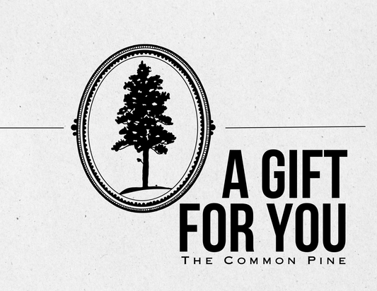 The Common Pine Gift Card $10-$100