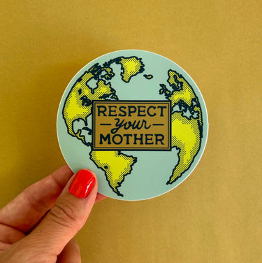 Respect Your Mother Earth Environmentalism Bumper Sticker