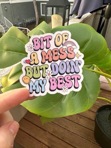 Bit Of A Mess But Doing My Best Sticker, Mental Health