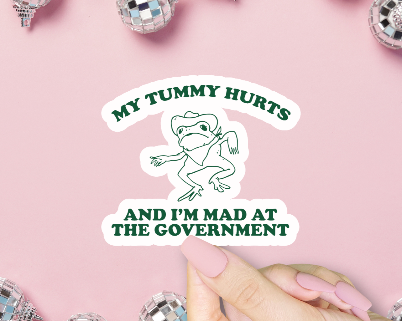 My Tummy Hurts And I'm Mad At The Government Sticker, Frog